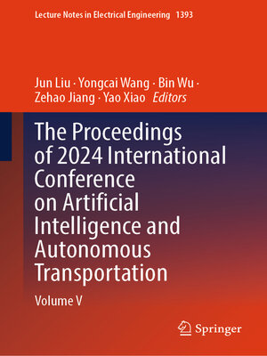 cover image of The Proceedings of 2024 International Conference on Artificial Intelligence and Autonomous Transportation